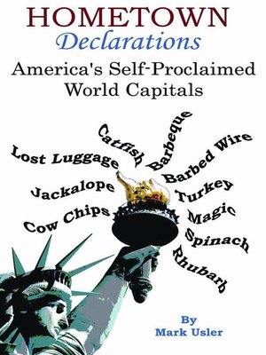 cover image of Hometown Declarations--America's Self Proclaimed World Capitals